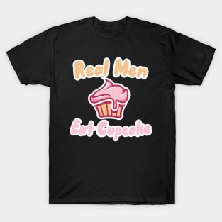 Real Men Eat Cupcakes T-Shirt